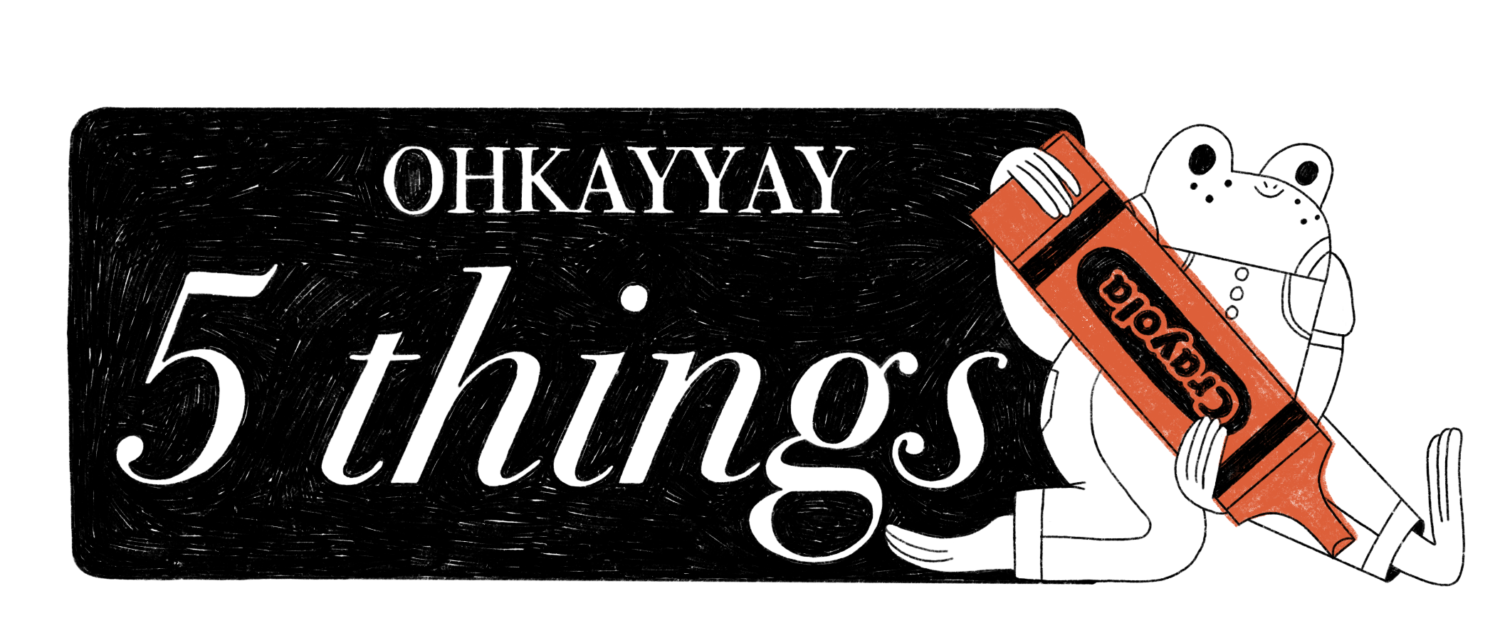 Ohkayyay 5 things September Edition
